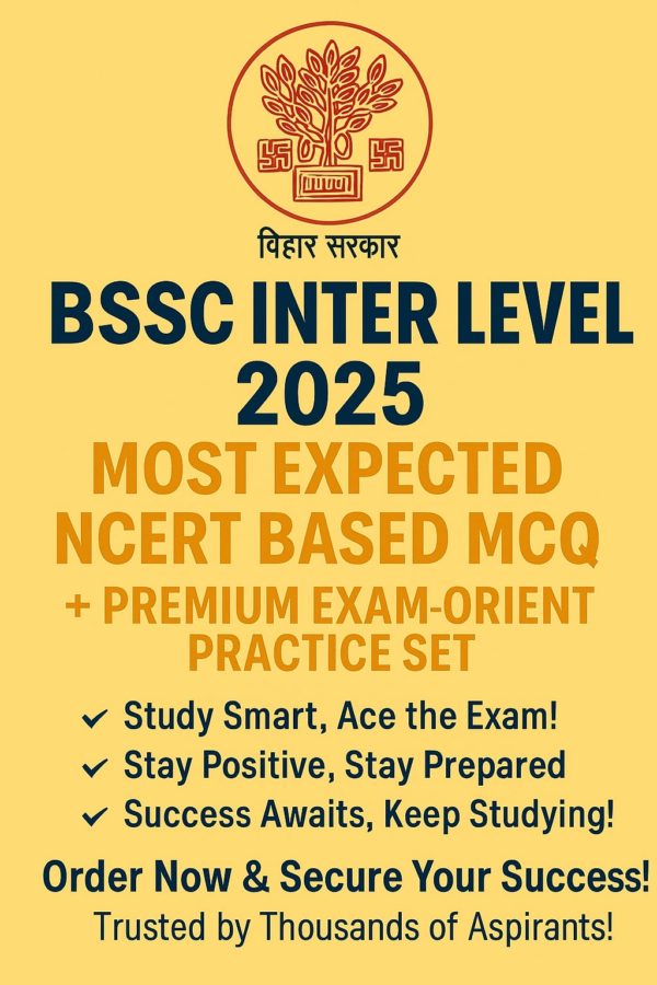 BSSC Inter Level 2025 (Prelims) Most Expected Ncert Based + Premium Exam Oriented Practice Set